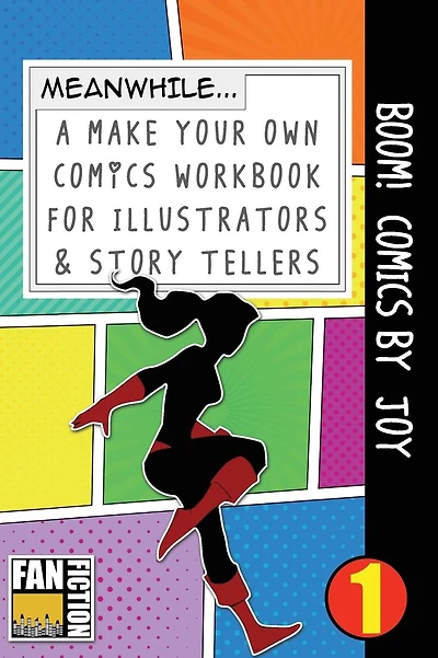 Boom! Comics by Joy: A What Happens Next Comic Book for Budding Illustrators and Story Tellers
