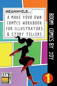 Boom! Comics by Joy: A What Happens Next Comic Book for Budding Illustrators and Story Tellers