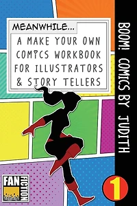 Boom! Comics by Judith: A What Happens Next Comic Book for Budding Illustrators and Story Tellers