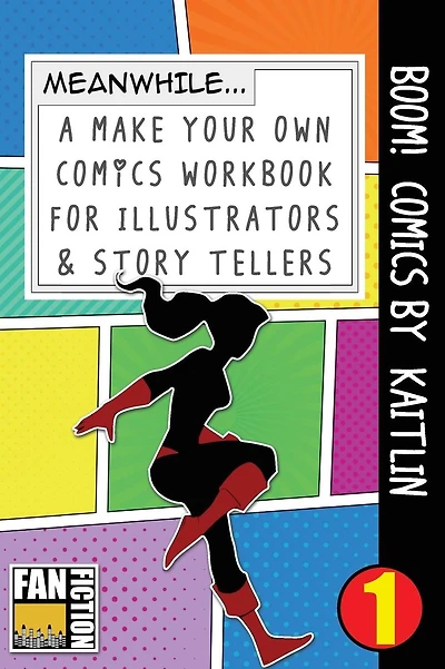 Boom! Comics by Kaitlin: A What Happens Next Comic Book for Budding Illustrators and Story Tellers