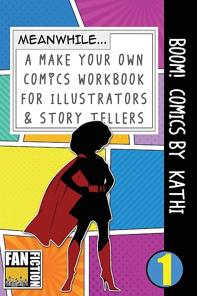Boom! Comics by Kathi: A What Happens Next Comic Book for Budding Illustrators and Story Tellers