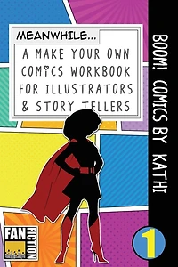 Boom! Comics by Kathi: A What Happens Next Comic Book for Budding Illustrators and Story Tellers