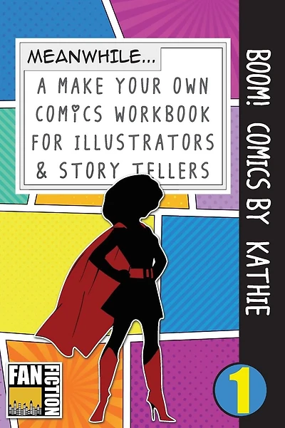 Boom! Comics by Kathie: A What Happens Next Comic Book for Budding Illustrators and Story Tellers