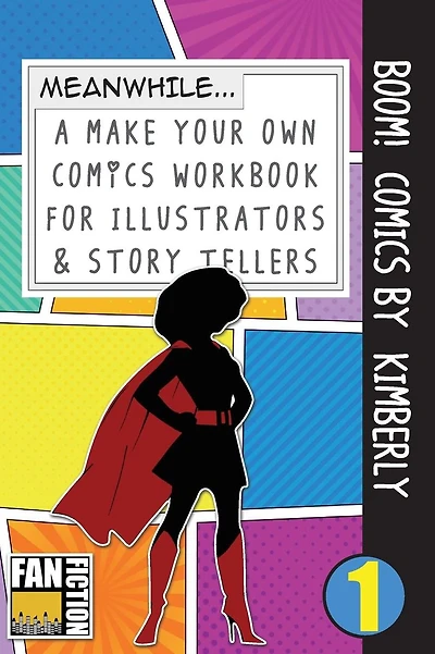 Boom! Comics by Kimberly: A What Happens Next Comic Book for Budding Illustrators and Story Tellers