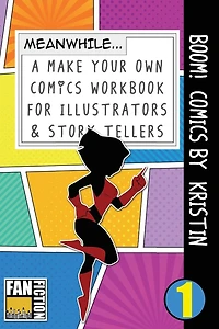 Boom! Comics by Kristin: A What Happens Next Comic Book for Budding Illustrators and Story Tellers
