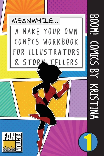 Boom! Comics by Kristina: A What Happens Next Comic Book for Budding Illustrators and Story Tellers
