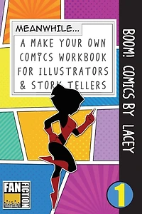 Boom! Comics by Lacey: A What Happens Next Comic Book for Budding Illustrators and Story Tellers