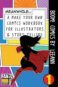 Boom! Comics by Leeann: A What Happens Next Comic Book for Budding Illustrators and Story Tellers