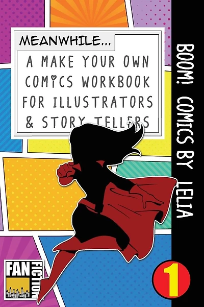 Boom! Comics by Lelia: A What Happens Next Comic Book for Budding Illustrators and Story Tellers