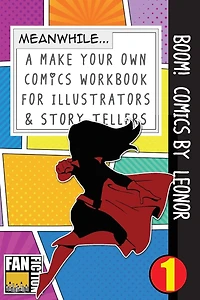 Boom! Comics by Leonor: A What Happens Next Comic Book for Budding Illustrators and Story Tellers