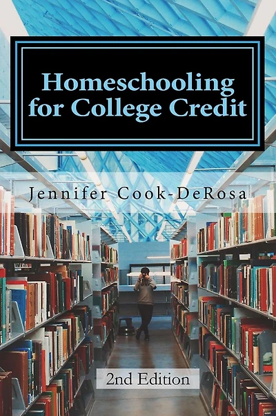 Homeschooling for College Credit: A Parent's Guide to Resourceful High School Planning