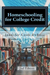 Homeschooling for College Credit: A Parent's Guide to Resourceful High School Planning