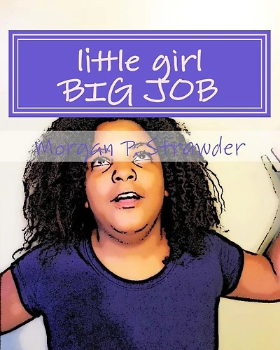 little girl BIG JOB