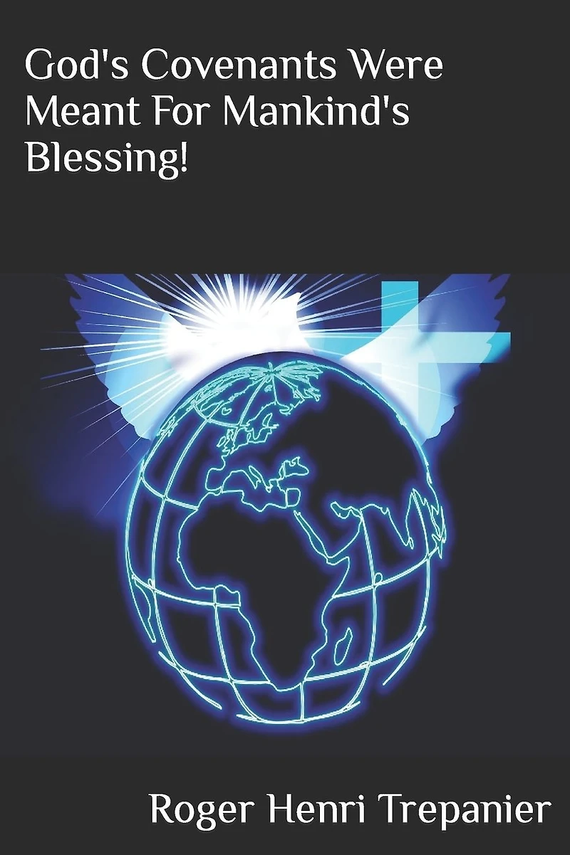 God's Covenants Were Meant For Mankind's Blessing! (The Truth Seeker's Library, #20)