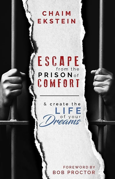 Escape From The Prison of Comfort & Create The Life Of Your Dreams