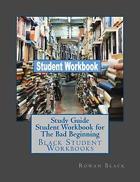 Study Guide Student Workbook for The Bad Beginning: Black Student Workbooks