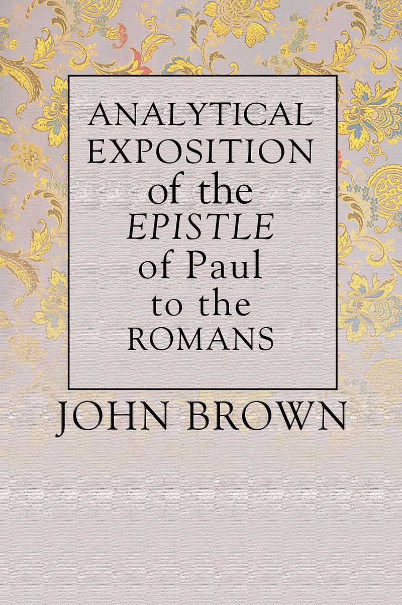 Analytical Exposition of Paul the Apostle to Romans