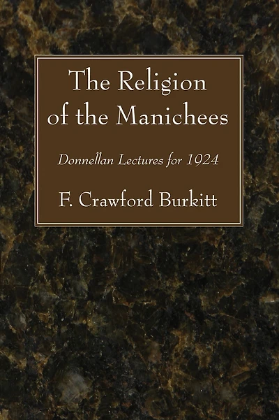 the Religion of Manichees: Donnellan Lectures for 1924