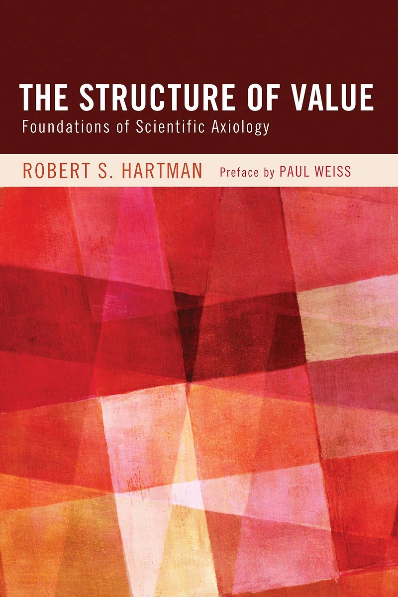 The Structure of Value: Foundations of Scientific Axiology