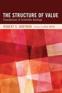 The Structure of Value: Foundations of Scientific Axiology