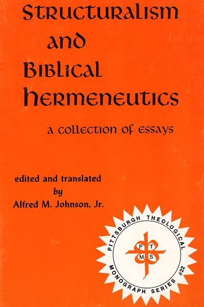 Structuralism and Biblical Hermeneutics: A Collection of Essays