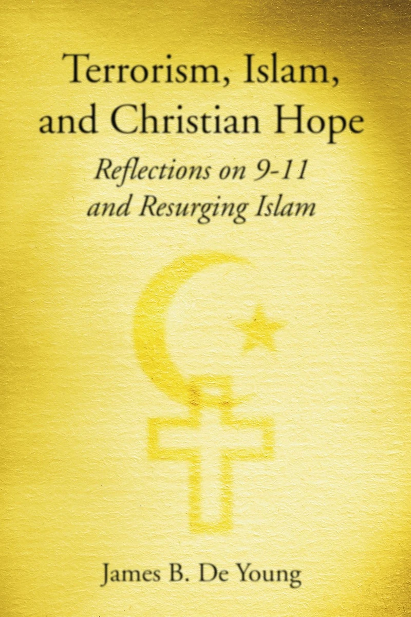 Terrorism, Islam, and Christian Hope: Reflections on 9-11 and Resurging Islam