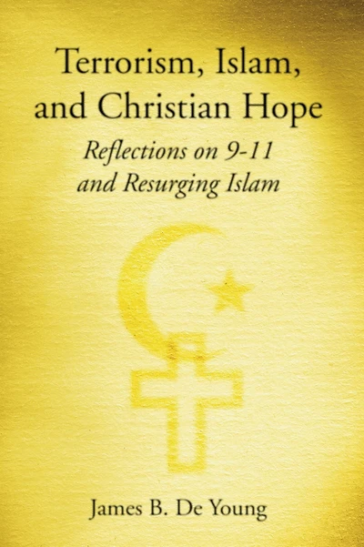 Terrorism, Islam, and Christian Hope: Reflections on 9-11 and Resurging Islam