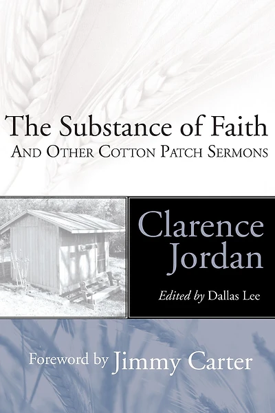 The Substance of Faith: and Other Cotton Patch Sermons