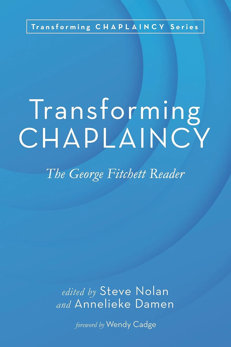 Transforming Chaplaincy: The George Fitchett Reader