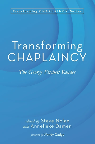 Transforming Chaplaincy: The George Fitchett Reader