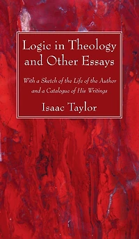 Logic Theology and Other Essays