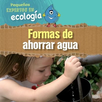 Formas de ahorrar agua (Ways to Save Water)