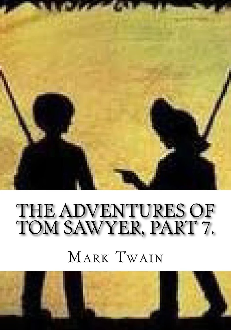 The Adventures Of Tom Sawyer, Part 7