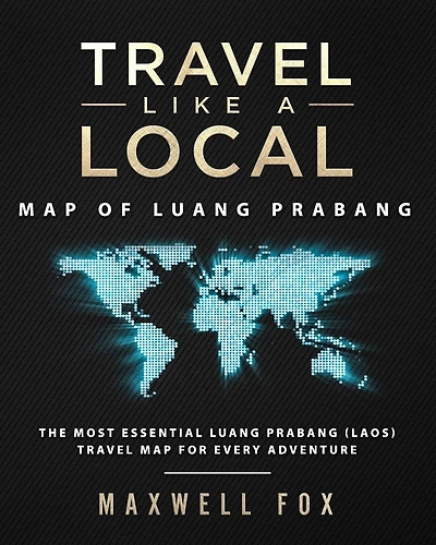 Travel Like a Local - Map of Luang Prabang: The Most Essential Luang Prabang (Laos) Travel Map for Every Adventure
