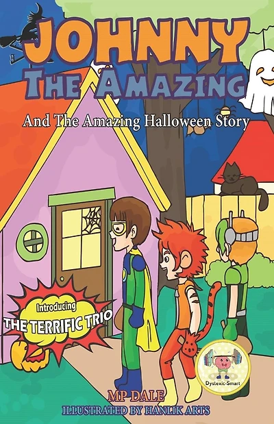 Johnny the Amazing and The Amazing Halloween Story: (Dyslexia-Smart)
