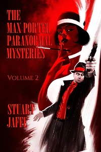 The Max Porter Paranormal Mysteries: Volume 2