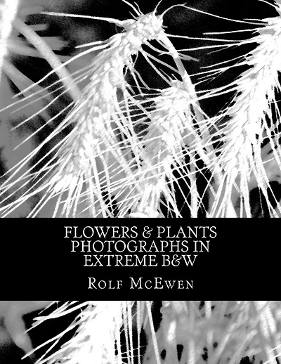 Flowers & Plants - Photographs in Extreme B&W