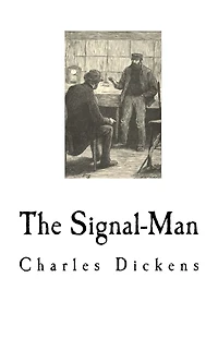The Signal-Man (Illustrated)