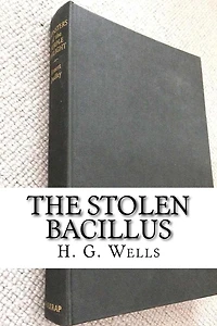 The Stolen Bacillus (Illustrated)