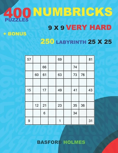 400 NUMBRICKS puzzles 9 x 9 VERY HARD + BONUS 250 LABYRINTH 25 x 25: Sudoku with HARD levels puzzles and a Labyrinth very hard levels