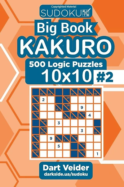 Sudoku Big Book Kakuro - 500 Logic Puzzles 10x10 (Volume 2)