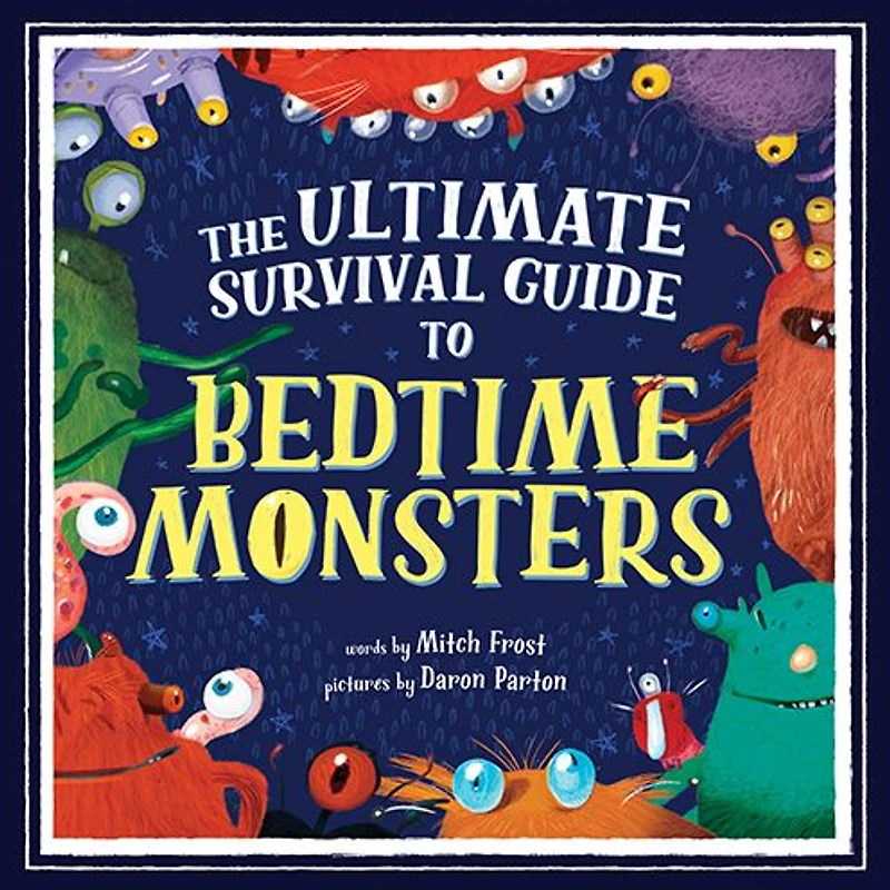The Ultimate Survival Guide to Bedtime Monsters