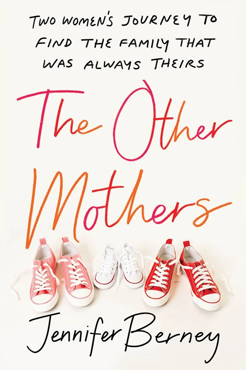 the Other Mothers: Two Women's Journey to Find Family That Was Always Theirs