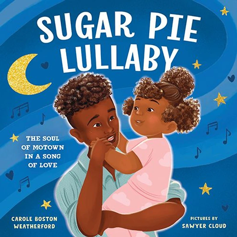 Sugar Pie Lullaby: The Soul of Motown a Song Love