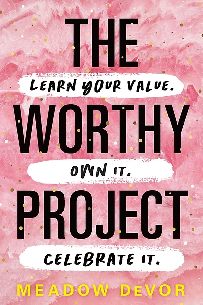 The Worthy Project: Learn Your Value. Own It. Celebrate