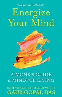 Energize Your Mind: A Monk's Guide to Mindful Living