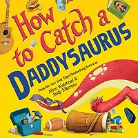 How to Catch a Daddysaurus (How Catch... Series)