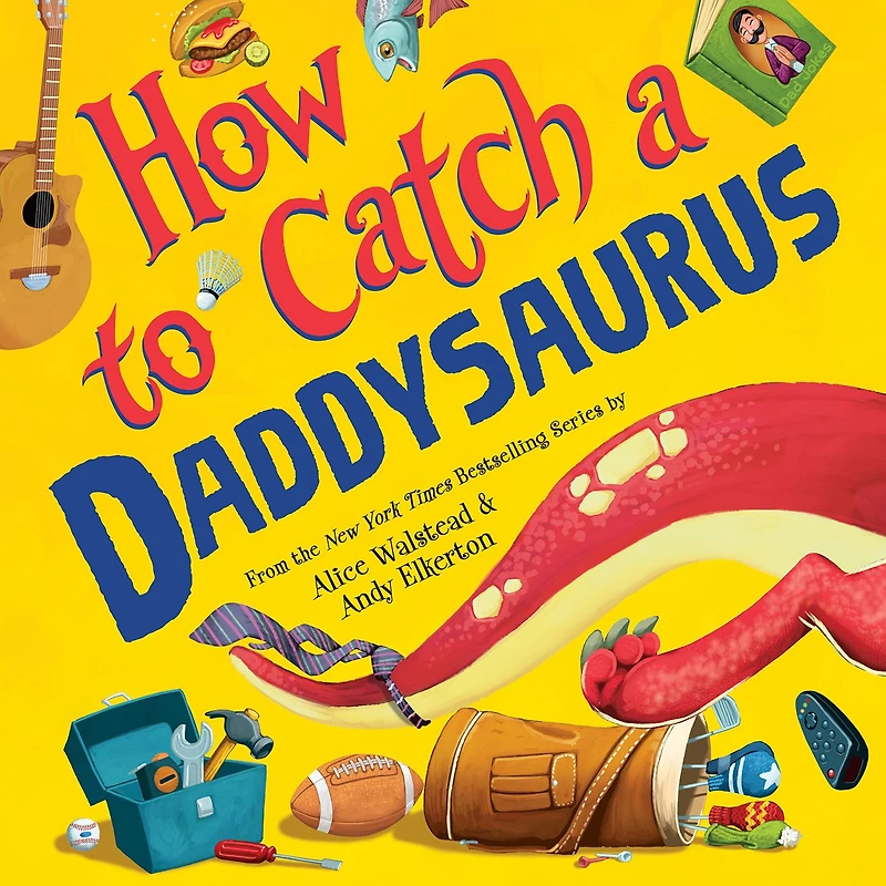 How to Catch a Daddysaurus (How Catch... Series)