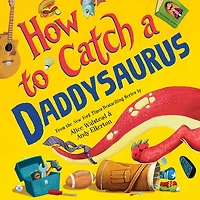 How to Catch a Daddysaurus (How Catch... Series)