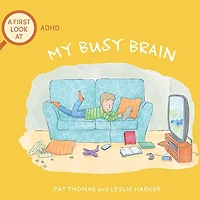 My Busy Brain: A First Look At ADHD